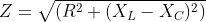 formulae represent the overall impedance for a series RLC circuit